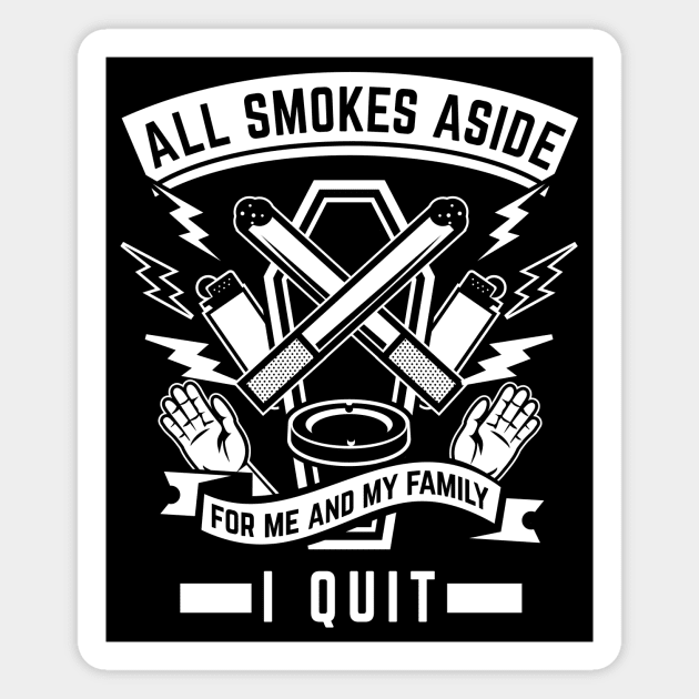 All smokes aside, I quit. For me and my family. Stop smoking Magnet by emmjott